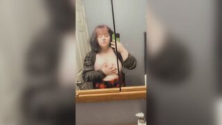 Playing with my Titties in the Mirror