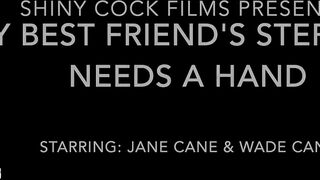 My best Friends Stepmom needs a Hand - Jane Cane, Shiny Cock Films
