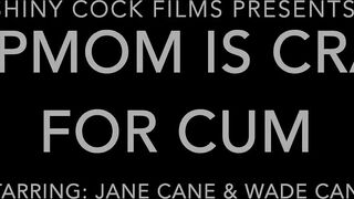Stepmom is Crazy for Cum - Jane Cane, Shiny Cock Films