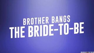 Stepbrother Bangs the Bride-To-Be - Rae Lil Black / Brazzers