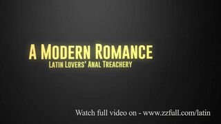 A Modern Romance - Latin Lovers' Anal Treachery - Luna Star / Brazzers
